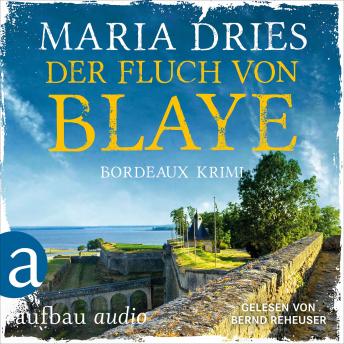 [German] - Der Fluch von Blaye - Bordeaux-Krimi - Pauline Castelot ermittelt in Bordeaux, Band 2 (Gekürzt)