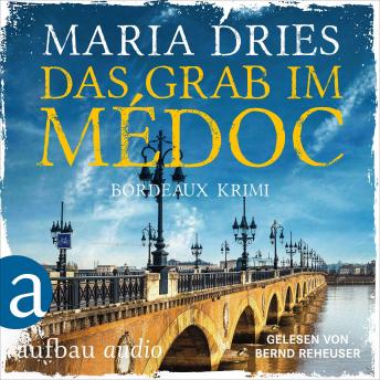 [German] - Das Grab im Médoc - Bordeaux-Krimi - Pauline Castelot ermittelt in Bordeaux, Band 1 (Gekürzt)
