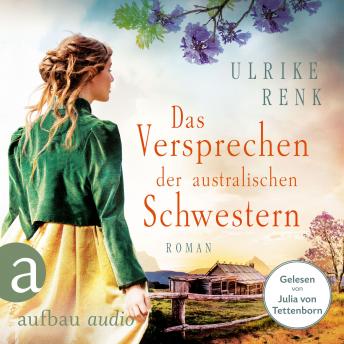 [German] - Das Versprechen der australischen Schwestern - Die Australien Saga, Band 3 (Ungekürzt)