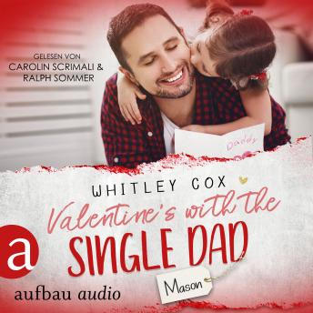 [German] - Valentine's with the Single Dad - Mason - Single Dads of Seattle, Band 7 (Ungekürzt)