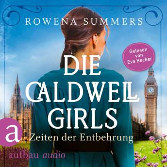 [German] - Die Caldwell Girls - Zeiten der Entbehrung - Die große Caldwell Saga, Band 2 (Ungekürzt)