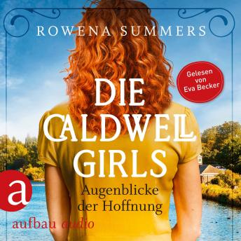 [German] - Die Caldwell Girls - Augenblicke der Hoffnung - Die große Caldwell Saga, Band 3 (Ungekürzt)