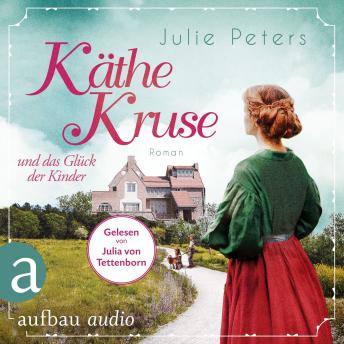 [German] - Käthe Kruse und das Glück der Kinder - Die Puppen-Saga, Band 2 (Ungekürzt)