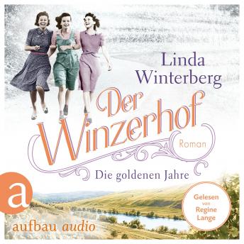 [German] - Der Winzerhof - Die goldenen Jahre - Winzerhof-Saga, Band 3 (Ungekürzt)