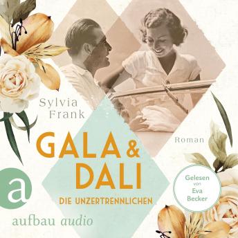 [German] - Gala und Dalí - Die Unzertrennlichen - Berühmte Paare - große Geschichten, Band 1 (Gekürzt)