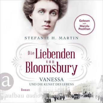 [German] - Die Liebenden von Bloomsbury - Vanessa und die Kunst des Lebens - Bloomsbury-Saga, Band 2 (Ungekürzt)