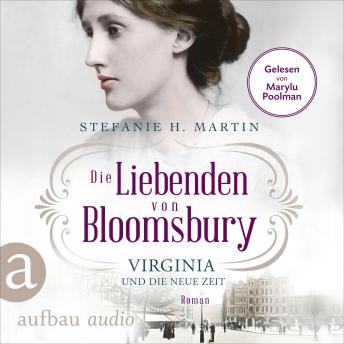 [German] - Die Liebenden von Bloomsbury - Virginia und die neue Zeit - Bloomsbury-Saga, Band 1 (Ungekürzt)