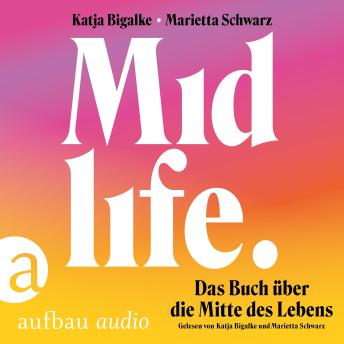 [German] - Midlife - Das Buch über die Mitte des Lebens (Ungekürzt)