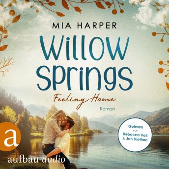 [German] - Willow Springs - Feeling Home - Willow-Springs-Reihe, Band 1 (Ungekürzt)
