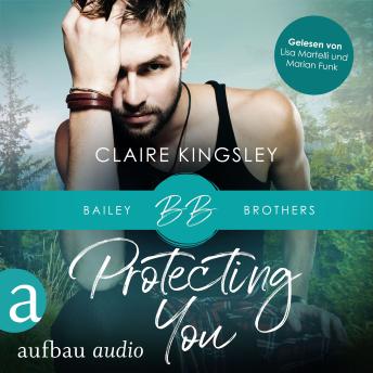 [German] - Protecting You - Bailey Brothers Serie, Band 1 (Ungekürzt)