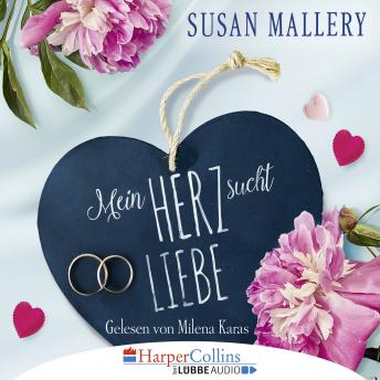 Mein Herz sucht Liebe (Gekürzt), Audio book by Susan Mallery