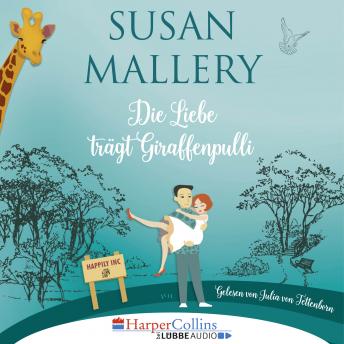 Die Liebe trägt Giraffenpulli - Happily Inc, Teil 2 (Ungekürzt), Audio book by Susan Mallery