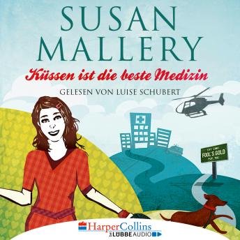 Küssen ist die beste Medizin - Fool's Gold, Teil 5 (Ungekürzt): Ungekürzt, Audio book by Susan Mallery