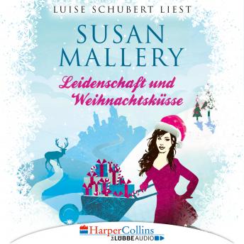 Leidenschaft und Weihnachtsküsse - Fool's Gold Novellen (Ungekürzt), Audio book by Susan Mallery