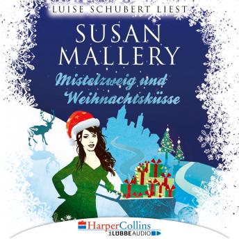 Mistelzweig und Weihnachtsküsse - Fool's Gold Novelle (Ungekürzt), Audio book by Susan Mallery