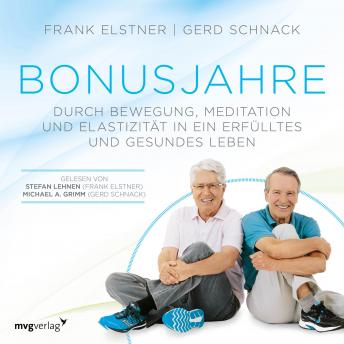 Bonusjahre: Durch Bewegung, Meditation und Elastizität in ein erfülltes und gesundes Leben sample.