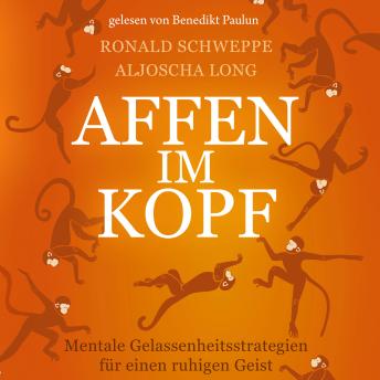 [German] - Affen im Kopf: Mentale Gelassenheitsstrategien für einen ruhigen Geist