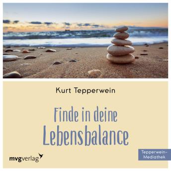 [German] - Finde in Deine Lebensbalance: Harmonische Lebenskraft aus dem Herzen