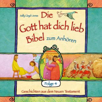 [German] - Die Gott hat dich lieb Bibel zum Anhören - Geschichten aus dem Neuen Testament - Folge 4
