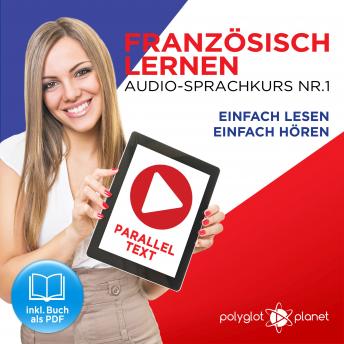 [German] - Französisch Lernen - Einfach Lesen - Einfach Hören 1: Paralleltext Audio-Sprachkurs