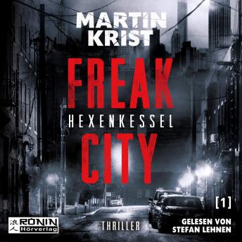 [German] - Hexenkessel - Freak City, Band 1 (Ungekürzt)