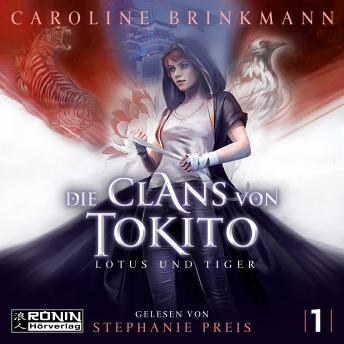 Lotus und Tiger - Die Clans von Tokito, Band 1 (ungek?rzt)