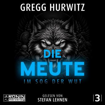 [German] - Die Meute - Im Sog der Wut - Tim Rackley, Band 3 (ungekürzt)