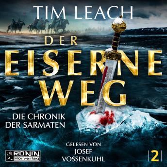 [German] - Der eiserne Weg - Die Chronik der Sarmaten, Band 2 (ungekürzt)