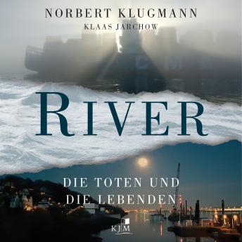 [German] - RIVER - Die Toten und die Lebenden (Ungekürzt)