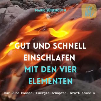 [German] - Gut und schnell einschlafen mit den vier Elementen: Zur Ruhe kommen. Energie schöpfen. Kraft sammeln.