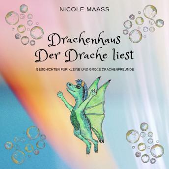 [German] - Drachenhaus - Der Drache liest: Geschichten für kleine und grosse Drachenfreunde