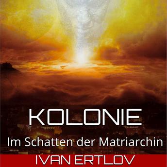 [German] - Kolonie: Im Schatten der Matriarchin