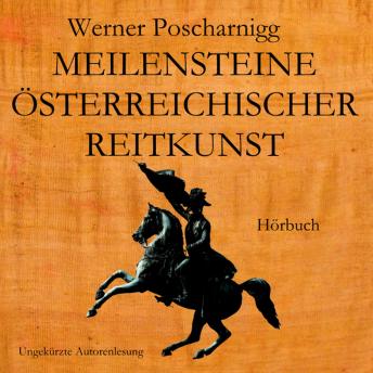 [German] - Meilensteine österreichischer Reitkunst: Eine europäische Kulturgeschichte [Written by Werner Poscharnigg] episode artwork