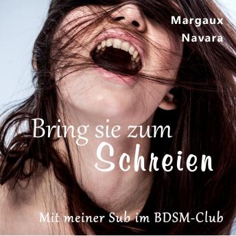 [German] - Bring sie zum Schreien: Mit meiner Sub im BDSM-Club