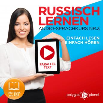 [German] - Russisch Lernen - Einfach Lesen - Einfach Hören 3: Paralleltext Audio-Sprachkurs