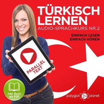 [German] - Türkisch Lernen - Einfach Lesen - Einfach Hören 2: Paralleltext Audio-Sprachkurs
