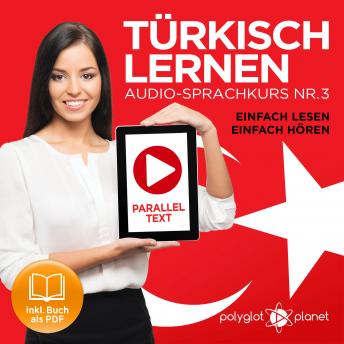 [German] - Türkisch Lernen - Einfach Lesen - Einfach Hören 3: Paralleltext Audio-Sprachkurs