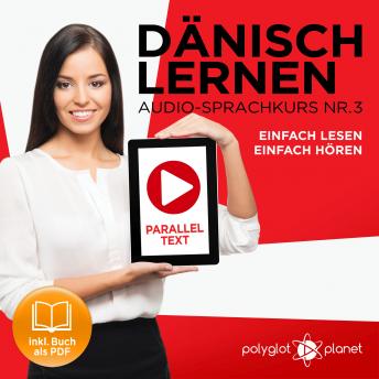 [German] - Dänisch Lernen - Einfach Lesen - Einfach Hören 3: Paralleltext Audio-Sprachkurs