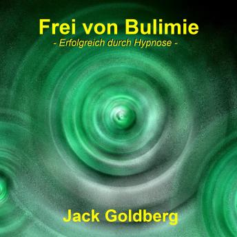 [German] - Frei von Bulimie: Erfolgreich durch Hypnose