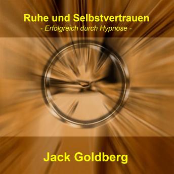 [German] - Ruhe und Selbstvertrauen: Erfolgreich durch Hypnose