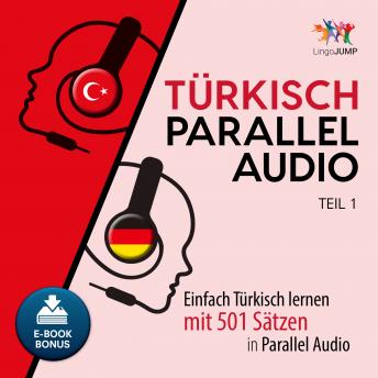 [German] - Türkisch Parallel Audio - Teil 1: Einfach Türkisch lernen mit 501 Sätzen in Parallel Audio
