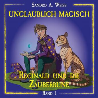 [German] - Unglaublich Magisch: Reginald und die Zauberrune
