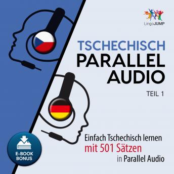 [German] - Tschechisch Parallel Audio - Teil 1: Einfach Tschechisch lernen mit 501 Sätzen in Parallel Audio