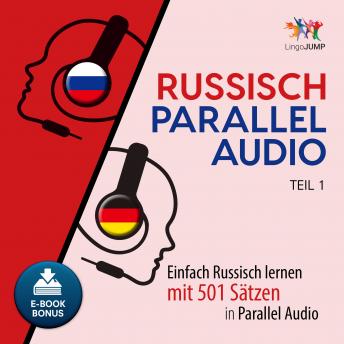 [German] - Russisch Parallel Audio - Teil 1: Einfach Russisch lernen mit 501 Sätzen in Parallel Audio