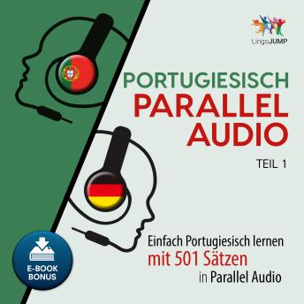[German] - Portugiesisch Parallel Audio - Teil 1: Einfach Portugiesisch lernen mit 501 Sätzen in Parallel Audio