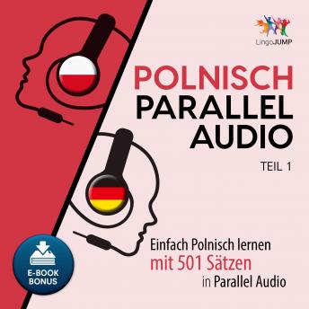[German] - Polnisch Parallel Audio - Teil 1: Einfach Polnisch lernen mit 501 Sätzen in Parallel Audio