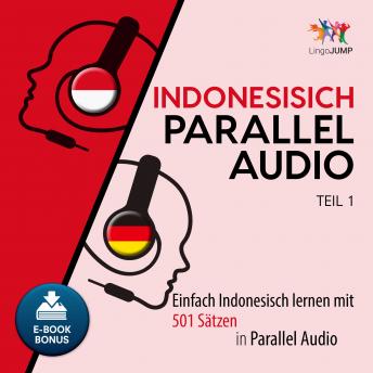 [German] - Indonesisch Parallel Audio - Teil 1: Einfach Indonesisch lernen mit 501 Sätzen in Parallel Audio