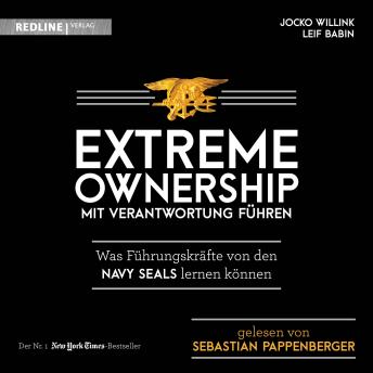 Extreme Ownership - mit Verantwortung führen: Was Führungskräfte von den Navy Seals lernen können, Audio book by Jocko Willink, Leif Babin