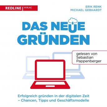 [German] - Das neue Gründen: Erfolgreich gründen in der digitalen Zeit - Chancen, Tipps und Geschäftsmodelle