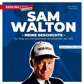 Sam Walton: Meine Geschichte. Der Weg zum erfolgreichsten Einzelhändler der Welt.
